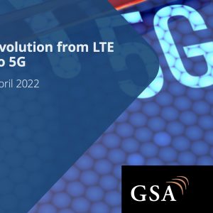 Evolution from LTE to 5G (GSA Association)